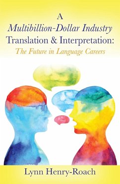 A Multibillion-Dollar Industry Translation & Interpretation - Henry-Roach, Lynn