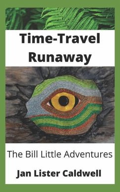 Time-Travel Runaway: The Bill Little Adventures - Lister Caldwell, Jan