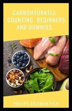 Carbohydrates Counting Beginners and Dummies - Coleman Ph. D., Philips