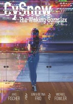 CySnow: The Waking Complex Volume 1 - Fowler, Michael