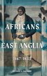 Africans in East Anglia, 1467-1833 - Bild 1