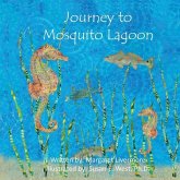 Journey to Mosquito Lagoon: Lawrence, the seahorse, has many adventures with his animal friends along the journey to Mosquito Lagoon.