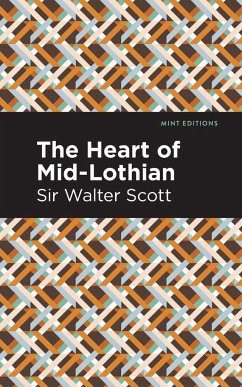 The Heart of Mid-Lothian - Scott, Walter