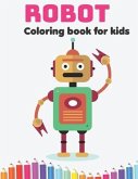 Robot Coloring Book for Kids: Perfect simple coloring book for Kids ages 2-4, Toddlers, Preschoolers