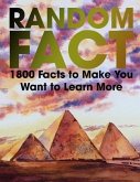 Random Fact: 1800 Fact to Make You Want to Learn More