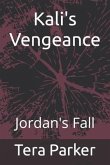 Kali's Vengeance: Jordan's Fall