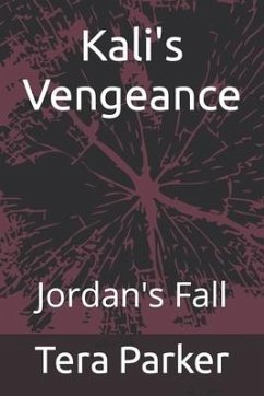 Kali's Vengeance: Jordan's Fall - Parker, Tera