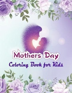 Mother's Day Coloring Book for Kids: Cute Happy Mother's Day Coloring Pages for Children - Mothers Day Coloring and Activity Book for Boys, Girls, Kid - House, Dwi Publishing