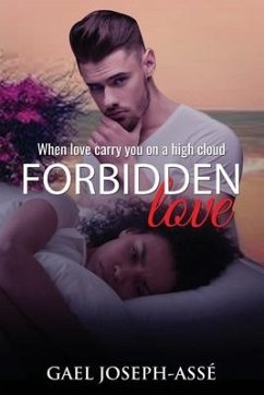 Forbidden Love: When love carry you on high cloud - Joseph-Assé, Gael