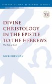 Divine Christology in the Epistle to the Hebrews