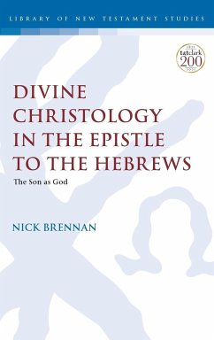 Divine Christology in the Epistle to the Hebrews - Brennan, Nick