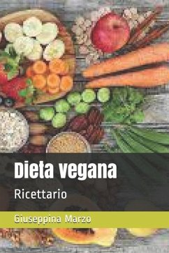Dieta vegana: Ricettario - Marzo, Giuseppina; Areniello, Monja