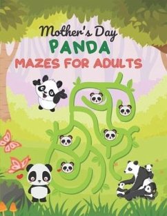 mother's Day PANDA MAZES FOR ADULTS: A Challenging And Fun Mother's Day Maze Book - Graves, Nina