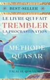 Le livre qui fait trembler la procrastination: Méthode Quasar