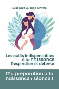 Ma préparation à la naissance - Dufour, Elise