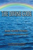 The Divine Code: The Guide to Observing the Noahide Code, Revealed from Mount Sinai in the Torah of Moses