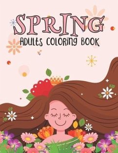 Spring Adults Coloring Book: Springtime Mandalas Activity and Coloring Book for Celebrating Springtime - Printable Country Spring Coloring Book for - Publishing, Creative Books