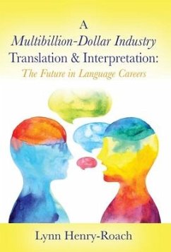 A Multibillion-Dollar Industry Translation & Interpretation - Henry-Roach, Lynn
