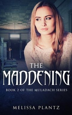 The Maddening: Book 2 of The Muladach Series - Plantz, Melissa