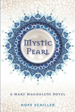 Mystic Pearl: A Mary Magdalene Novel - Schiller, Hope