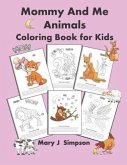 Mommy And Me Animals: Coloring Book for Kids