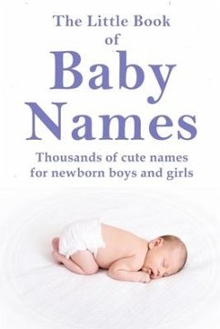 The Little Book of Baby Names: Thousands of cute names for newborn boys and girls - Kingston, Sarah