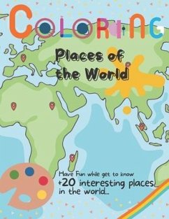 Coloring Places of the World: Have Fun while get to know +20 interesting places in the world... - Publishing, Coloring The World