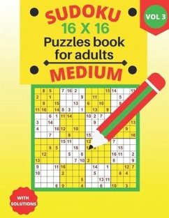 Sudoku 16 X 16 medium Puzzles - volume 3: medium Sudoku 16 X 16 Puzzles book for adults with Solutions - Large Print - One Puzzle Per Page (Volume 3) - Edition, Houss