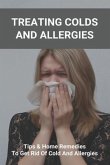 Treating Colds And Allergies: Tips & Home Remedies To Get Rid Of Cold And Allergies: How To Stop Morning Allergies