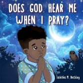 Does God Hear Me When I Pray?