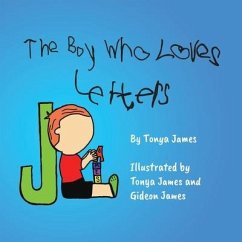 The Boy Who Loves Letters - James, Tonya