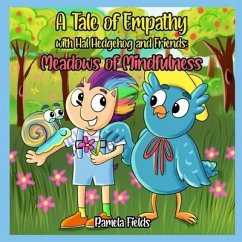 A Tale of Empathy with Hal Hedgehog and Friends: Meadows of Mindfulness - Fields, Pamela
