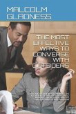 The Most Effective Ways to Converse with Outsiders: Simple and Proven Ways of Winning the Attentions of Strangers in Business, Marriage, Online Dating