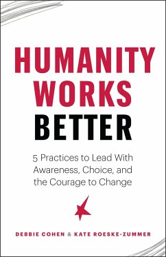 Humanity Works Better - Cohen, Deborah; Zummer, Kate Roeske
