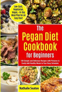 Pegan Diet Cookbook for Beginners - Seaton, Nathalie