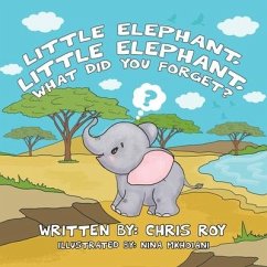Little Elephant, Little Elephant, What Did You Forget? - Roy, Chris