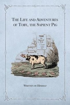 The Life and Adventures of Toby, the Sapient Pig - Himself