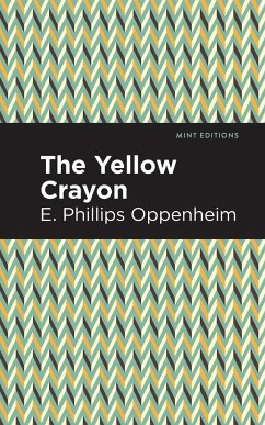 The Yellow Crayon - Oppenheim, E. Phillips