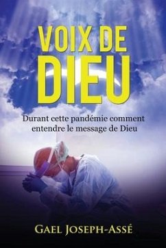 Voix de Dieu: Durant cette pandémie comment entendre le message de Dieu - Joseph-Assé, Gael