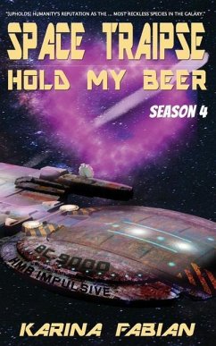 Space Traipse: Hold My Beer, Season 4 - Fabian, Karina