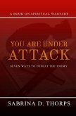 You Are Under Attack: Seven Ways to Defeat the Enemy