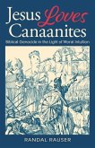 Jesus Loves Canaanites: Biblical Genocide in the Light of Moral Intuition
