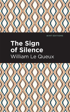 The Sign of Silence - Le Queux, William