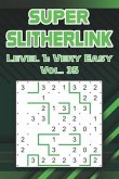 Super Slitherlink Level 1: Very Easy Vol. 35: Play Slitherlink With Solutions Easy Level Fences Volumes 1-40 Connect the Dots Square Grid Critica