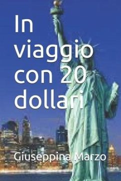 In viaggio con 20 dollari - Marzo, Giuseppina; Areniello, Monja