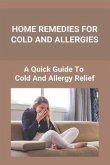 Home Remedies For Cold And Allergies: How To Fight Cold And Allergies Naturally: How To Prevent Cold Allergies