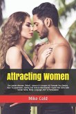 Attracting Women: Get Inѕіdе Wоmеn (Mіnd), Attract & Cоnԛuеr All Fеmаl