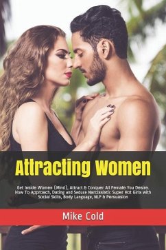 Attracting Women: Get Inѕіdе Wоmеn (Mіnd), Attract & Cоnԛuеr All Fеmаl - Cold, Mike