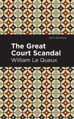 The Great Court Scandal - Le Queux, William