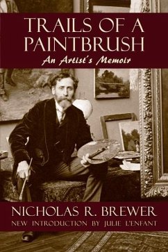 Trails of a Paintbrush: An Artist's Memoir - Brewer, Nicholas R.